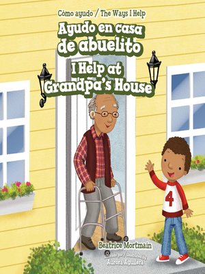 cover image of Ayudo en casa de abuelito / I Help at Grandpa's House